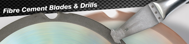 Fibre Cement Saw Blades and Drills Fibre Cement Saw Blades and Drills