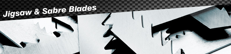 Jigsaw and Sabre Blades Jigsaw and Sabre Blades