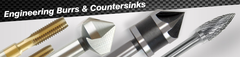 Engineering Burrs and Countersinks Engineering Burrs and Countersinks